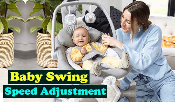 Adjusting the Swing Speed: The Perfect Setting for Your Baby with Chart